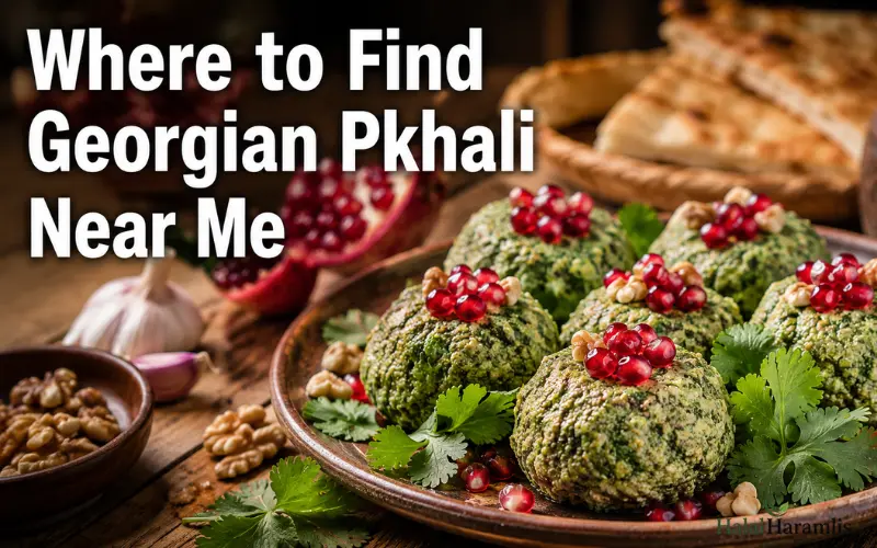 Where to Find Georgian Pkhali Near Me 